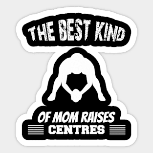 The best kind of mothers raises centres Sticker